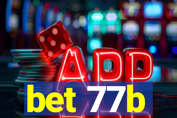 bet 77b